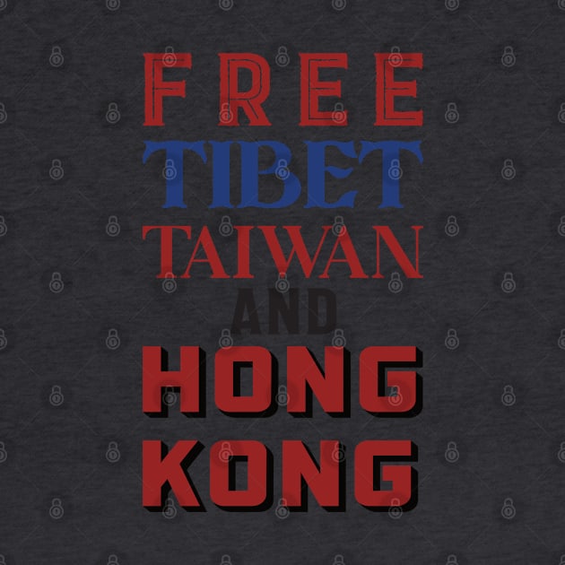 Free Tibet Taiwan and Hong Kong by blackjackdavey